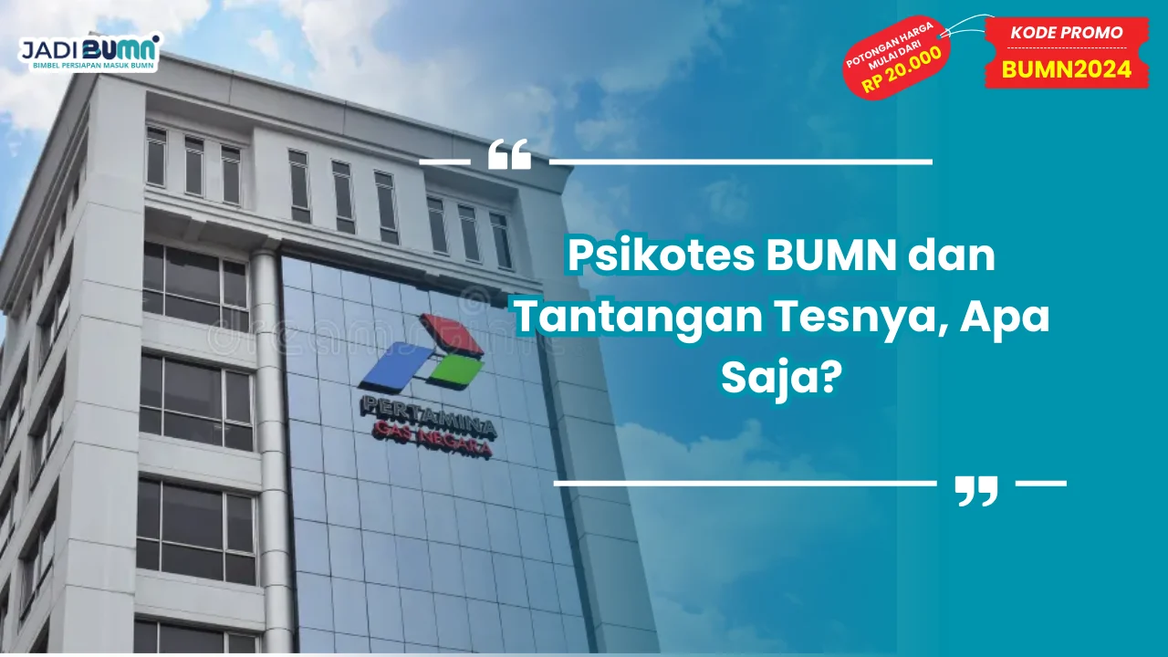 Psikotes BUMN dan Tantangan Tesnya