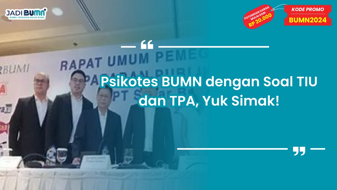 Psikotes BUMN dengan Soal TIU dan TPA