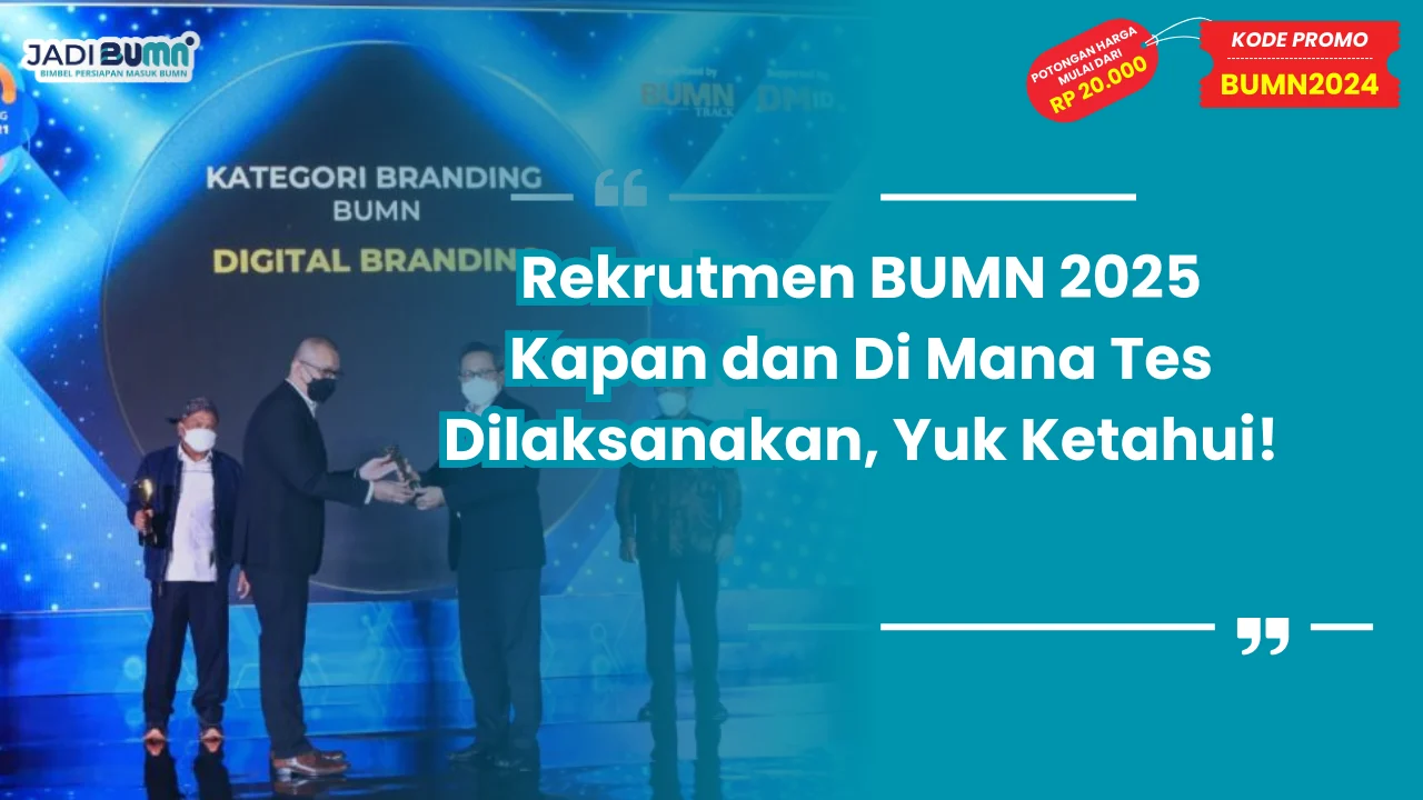 Rekrutmen BUMN 2025 Kapan dan Di Mana Tes Dilaksanakan