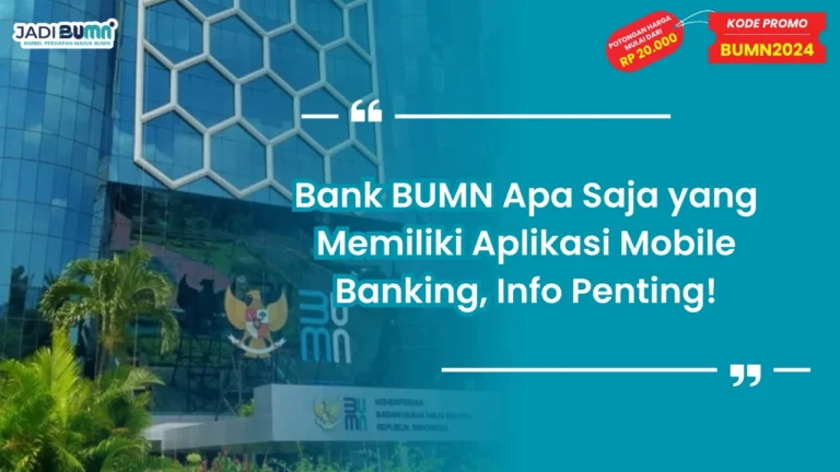 Bank BUMN Apa Saja yang Memiliki Aplikasi Mobile Banking