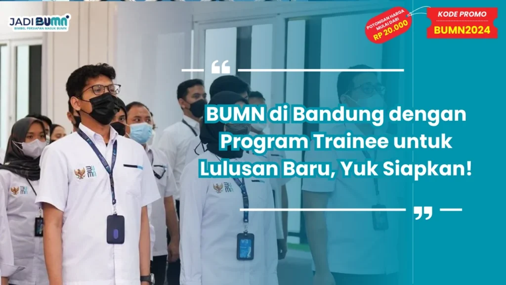 BUMN di Bandung dengan Program Trainee untuk Lulusan Baru