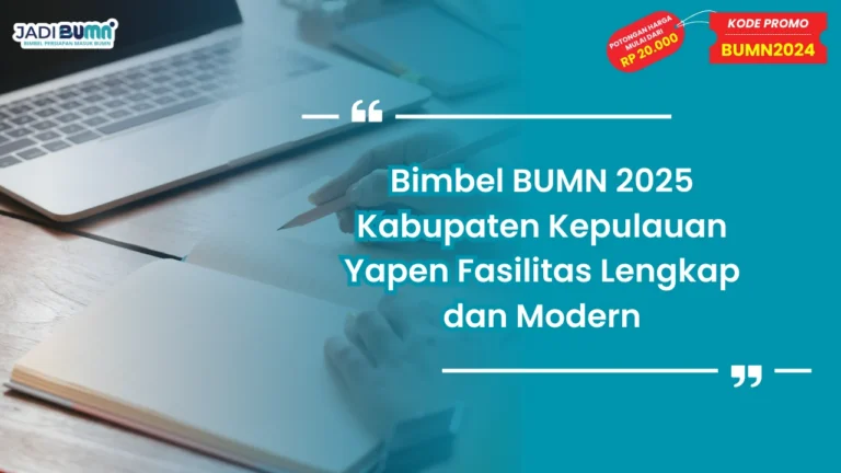 Bimbel BUMN 2025 Kabupaten Kepulauan Yapen