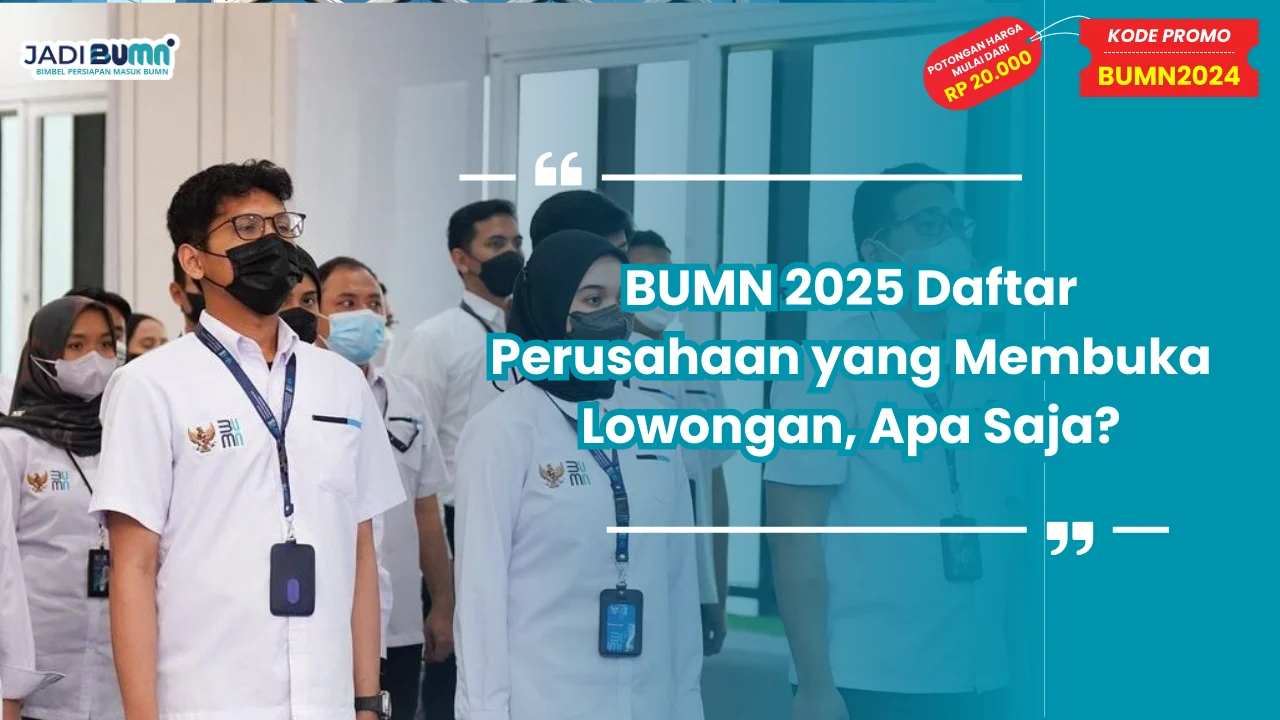 BUMN 2025 Daftar Perusahaan yang Membuka Lowongan