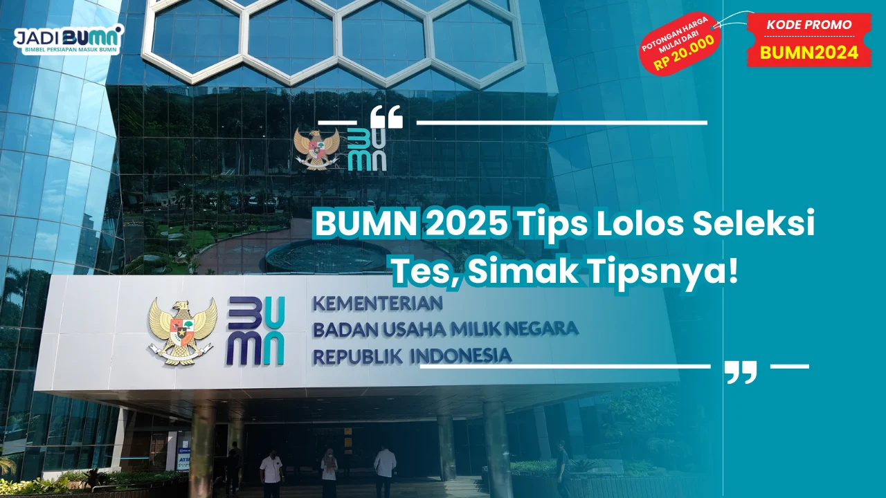 BUMN 2025 Tips Lolos Seleksi Tes