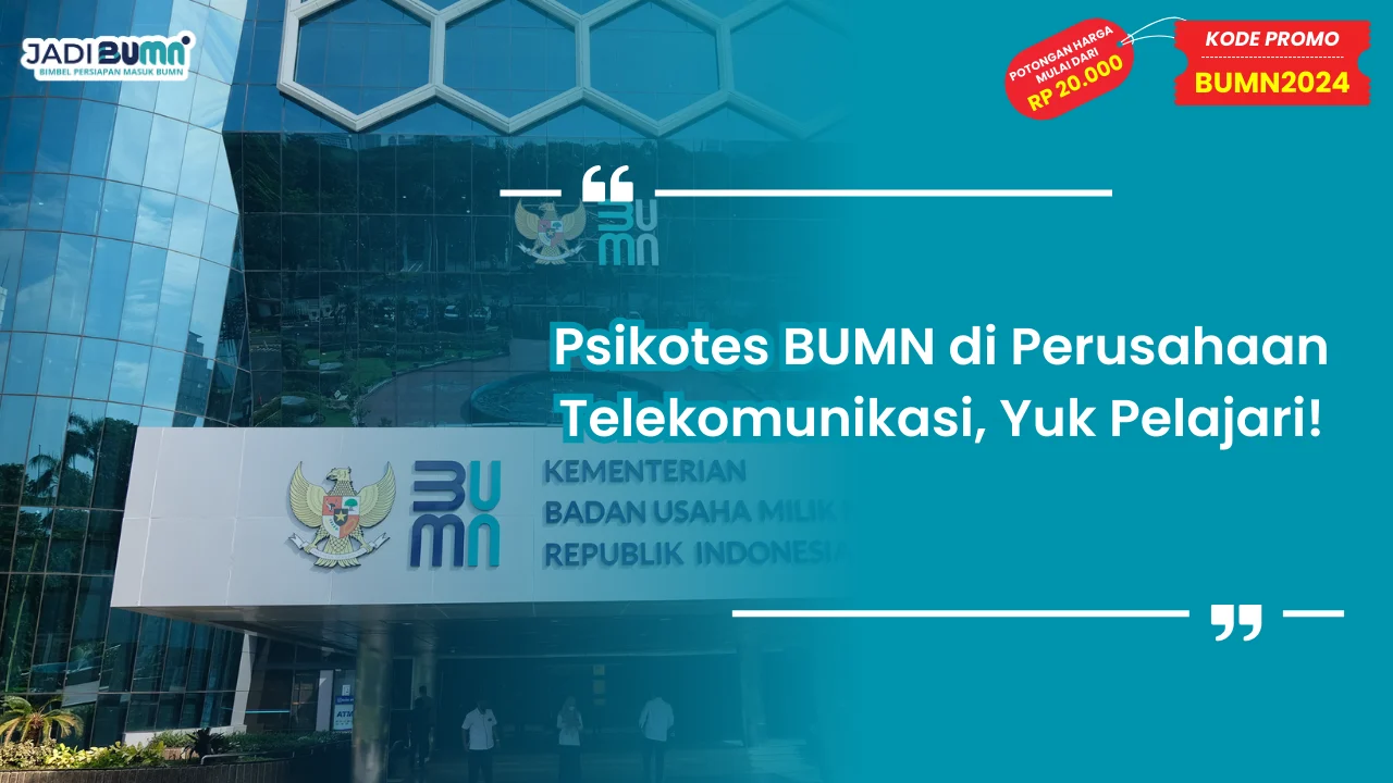 Psikotes BUMN di Perusahaan Telekomunikasi