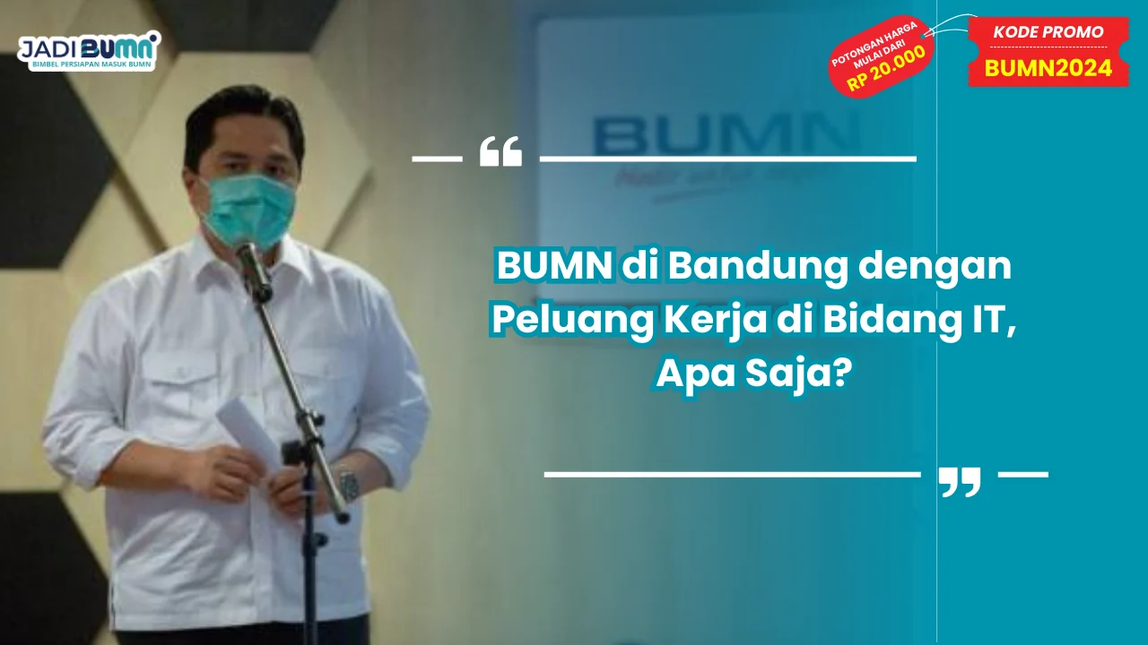 BUMN di Bandung dengan Peluang Kerja di Bidang IT
