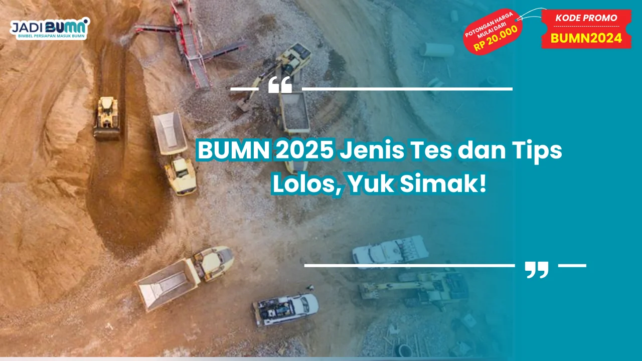 BUMN 2025 Jenis Tes dan Tips Lolos