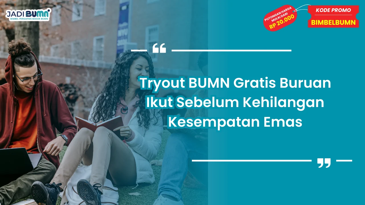Tryout BUMN Gratis Buruan Ikut