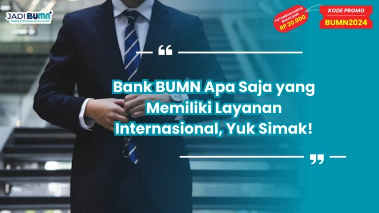 Bank BUMN Apa Saja yang Memiliki Layanan Internasional