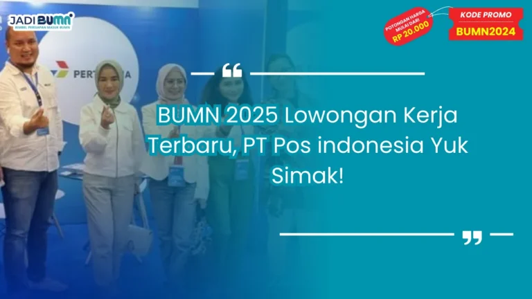 BUMN 2025 Lowongan Kerja Terbaru