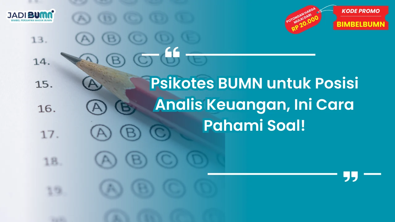 Psikotes BUMN untuk Posisi Analis Keuangan