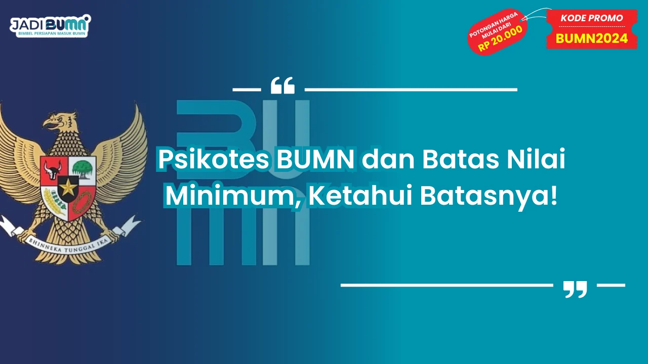 Psikotes BUMN dan Batas Nilai Minimum