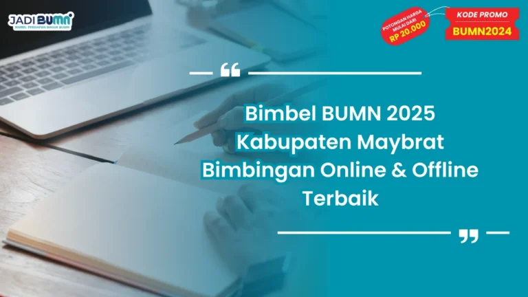 Bimbel BUMN 2025 Kabupaten Maybrat