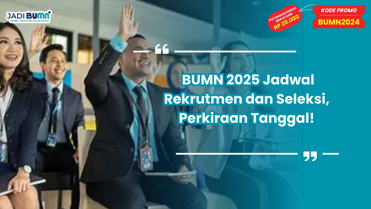 BUMN 2025 Jadwal Rekrutmen dan Seleksi