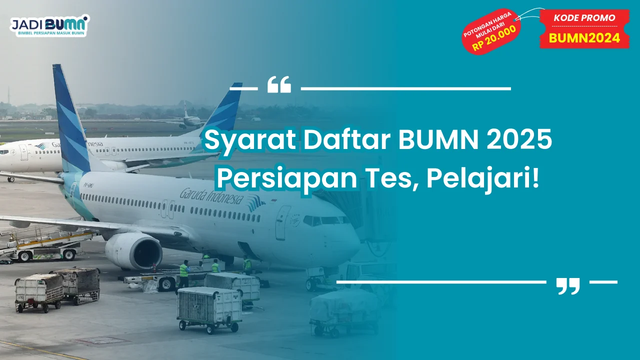 Syarat Daftar BUMN 2025 Persiapan Tes