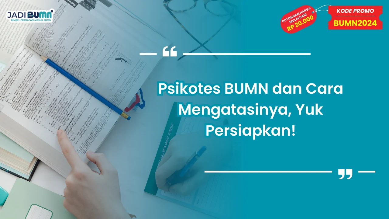 Psikotes BUMN dan Cara Mengatasinya