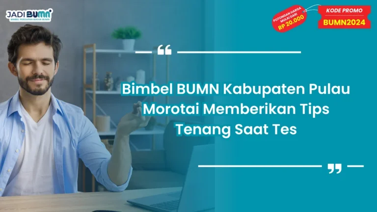 Bimbel BUMN Kabupaten Pulau Morotai