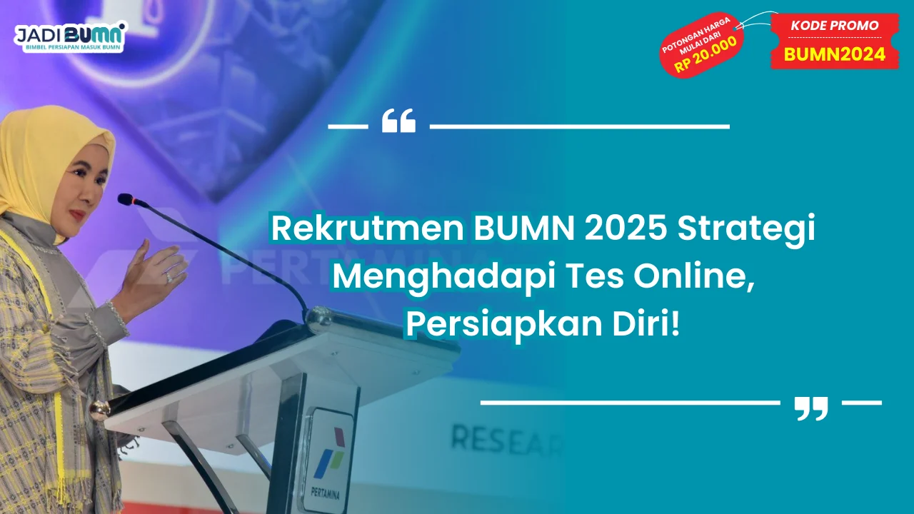 Rekrutmen BUMN 2025 Strategi Menghadapi Tes Online