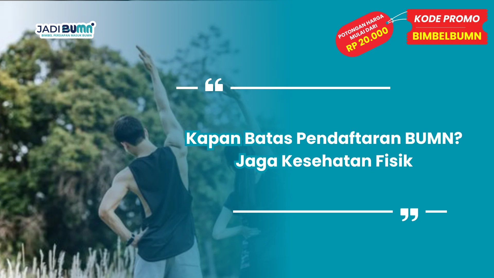 Kapan Batas Pendaftaran BUMN? Jaga Kesehatan Fisik