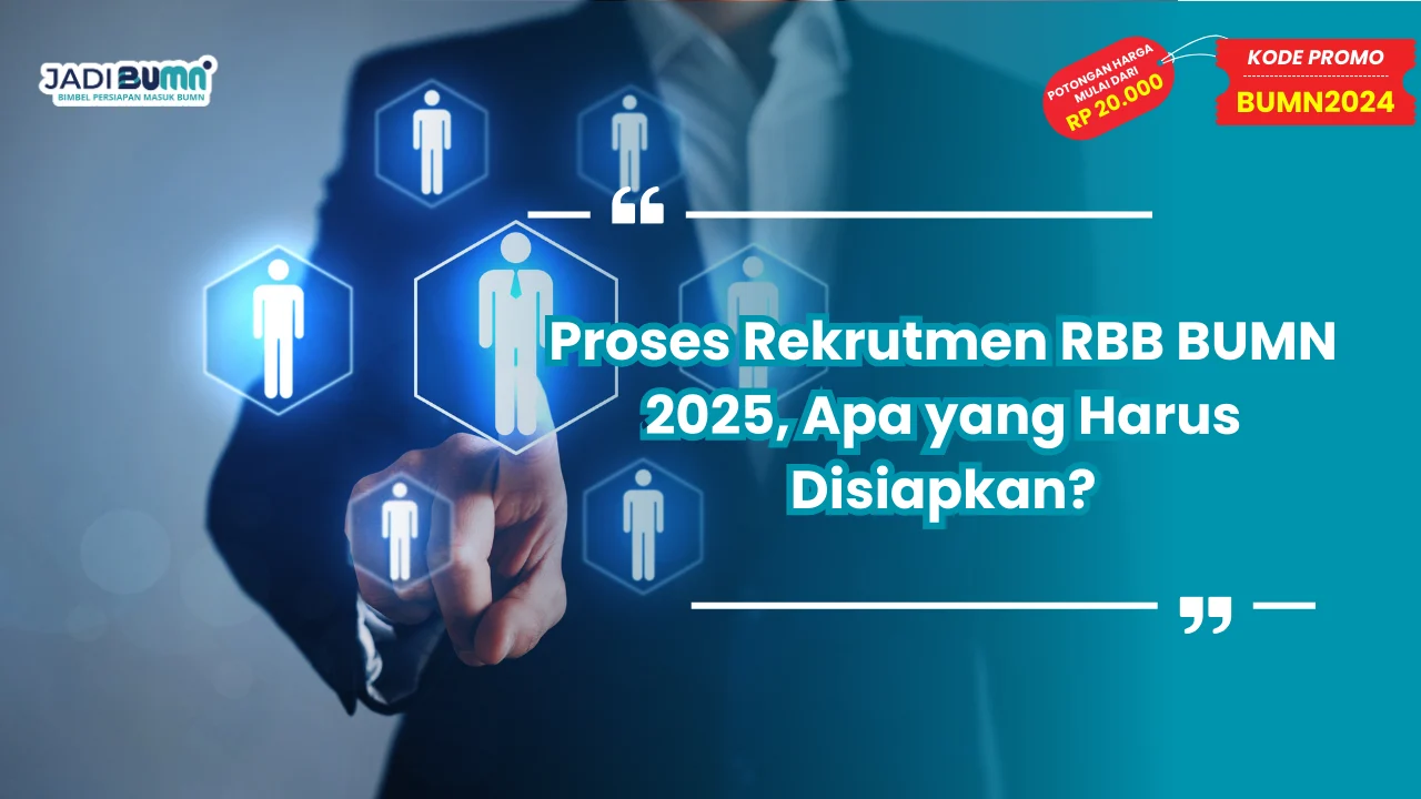Proses Rekrutmen RBB BUMN 2025, Apa yang Harus Disiapkan? | Jadi BUMN