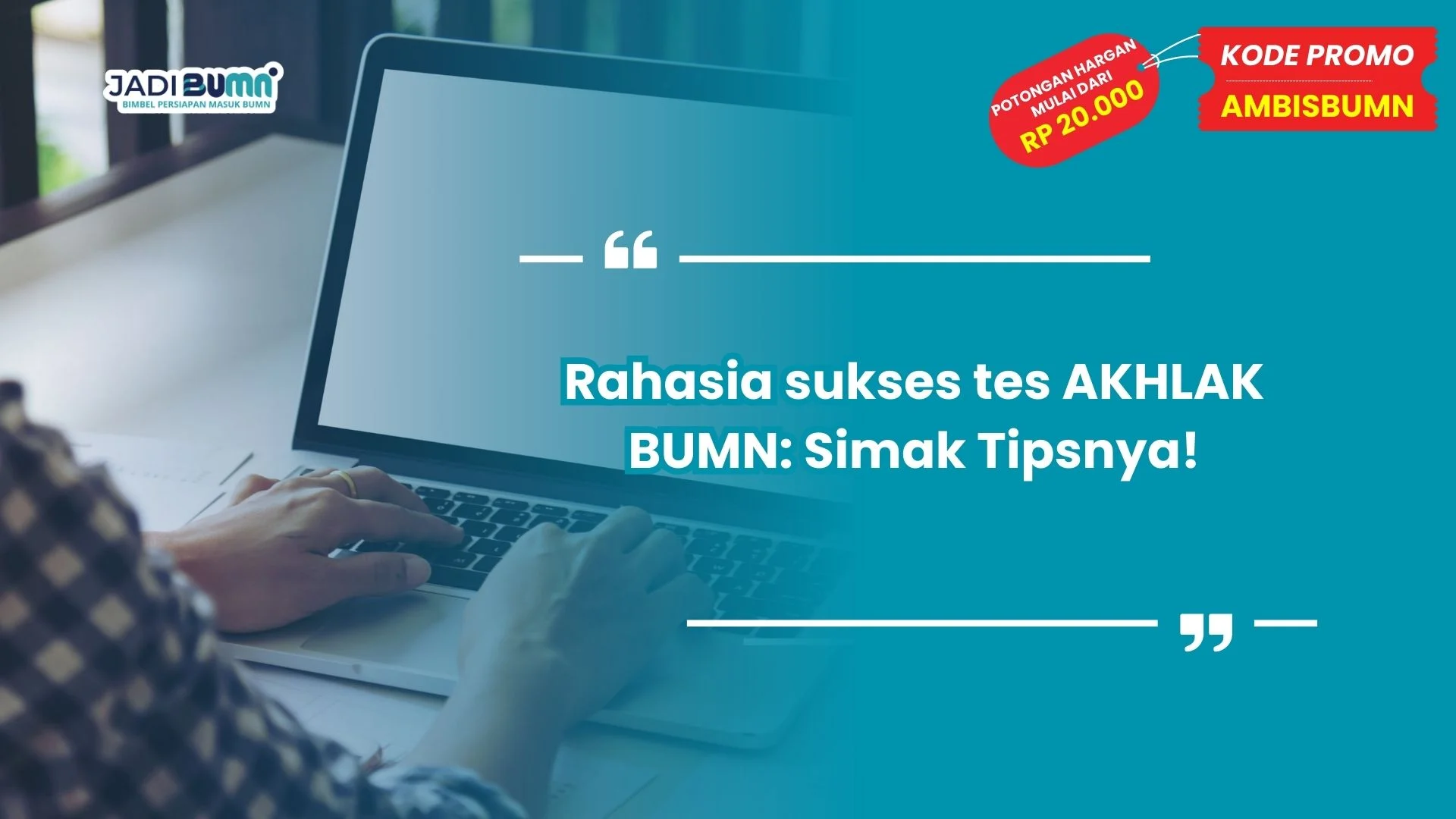 Rahasia sukses tes AKHLAK BUMN