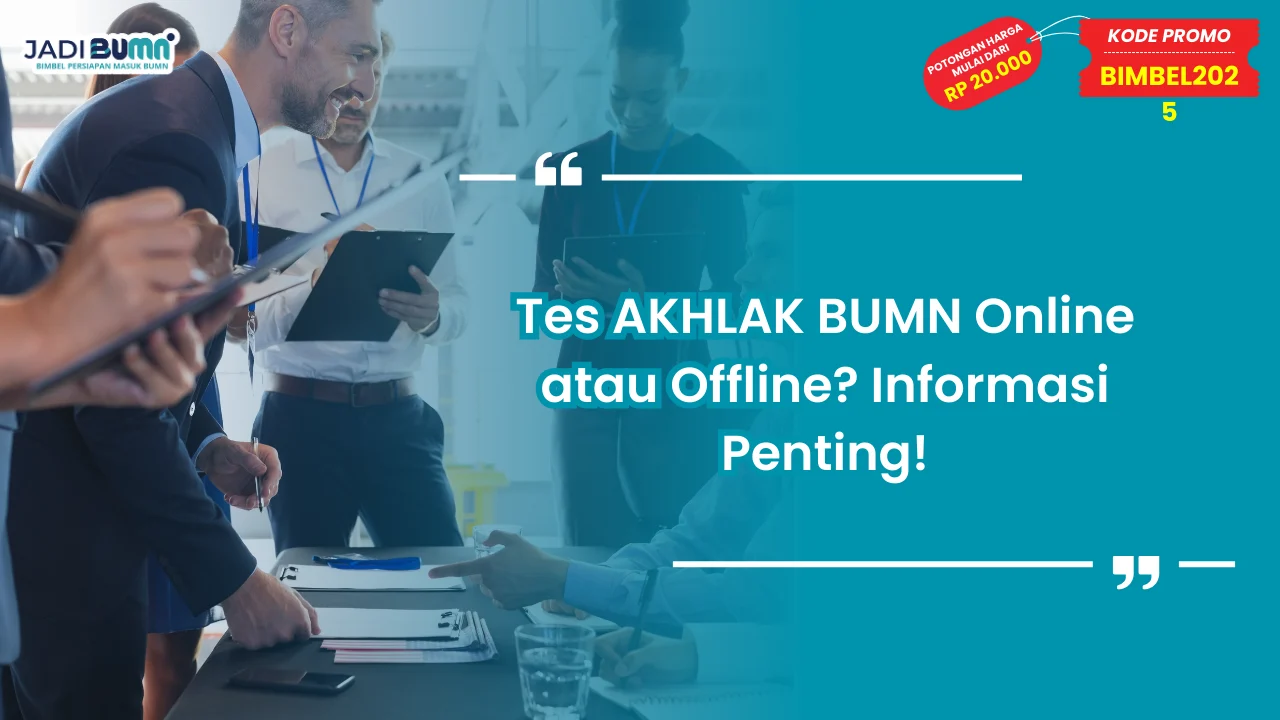 Tes AKHLAK BUMN Online atau Offline?