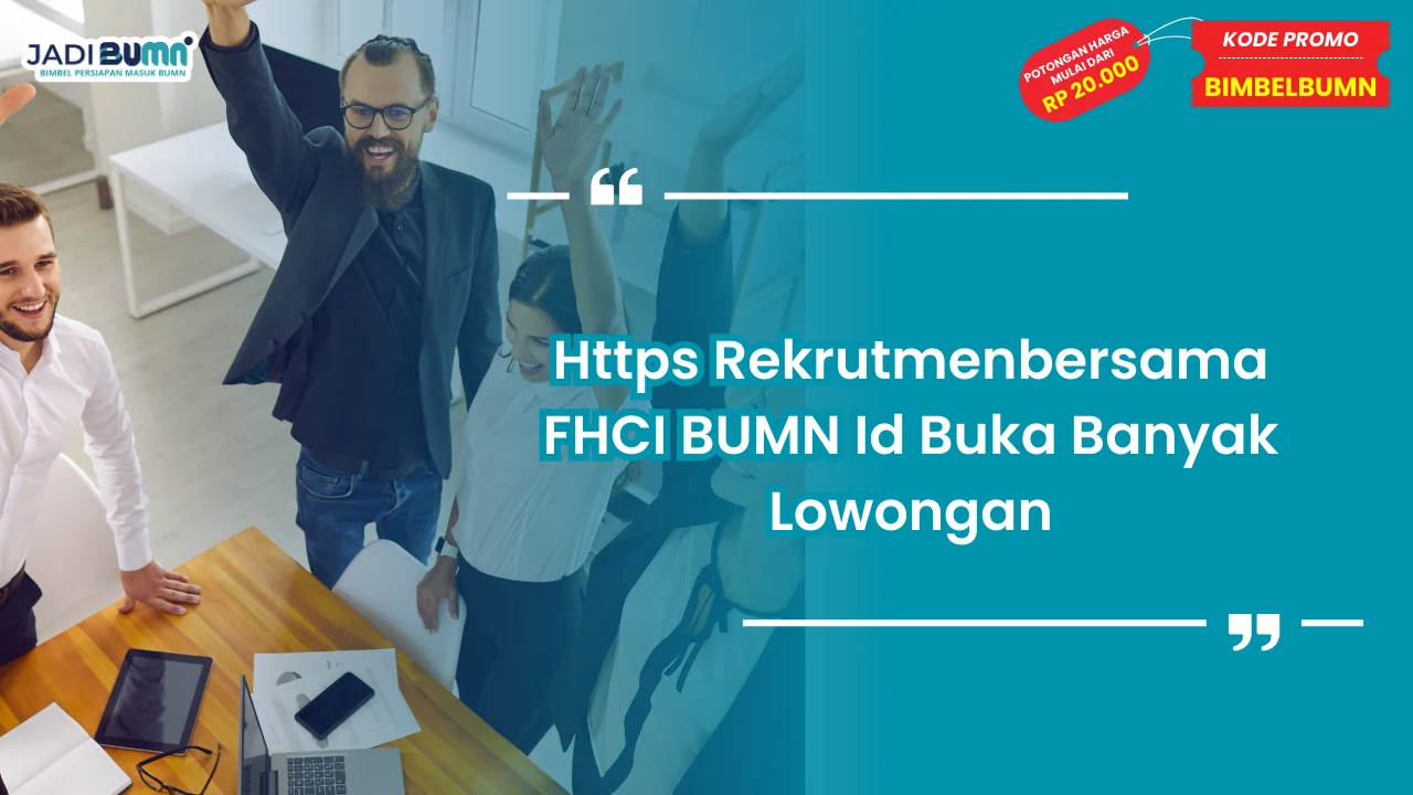 Https Rekrutmenbersama FHCI BUMN Id