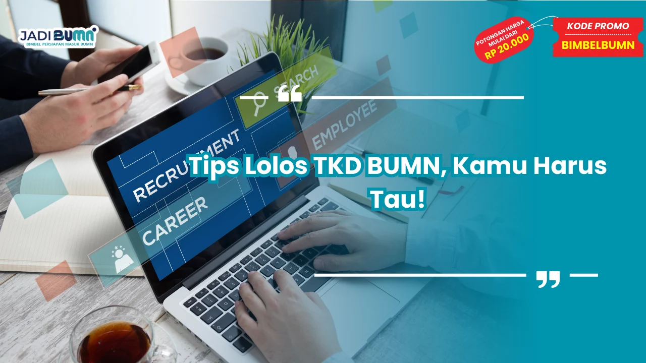 Tips Lolos TKD BUMN
