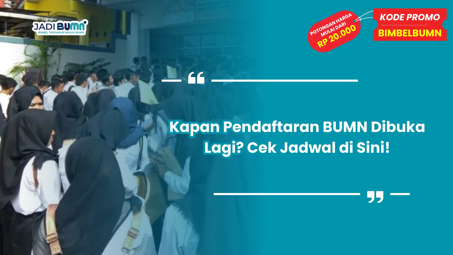 Kapan Pendaftaran BUMN Dibuka Lagi? Cek Jadwal di Sini!