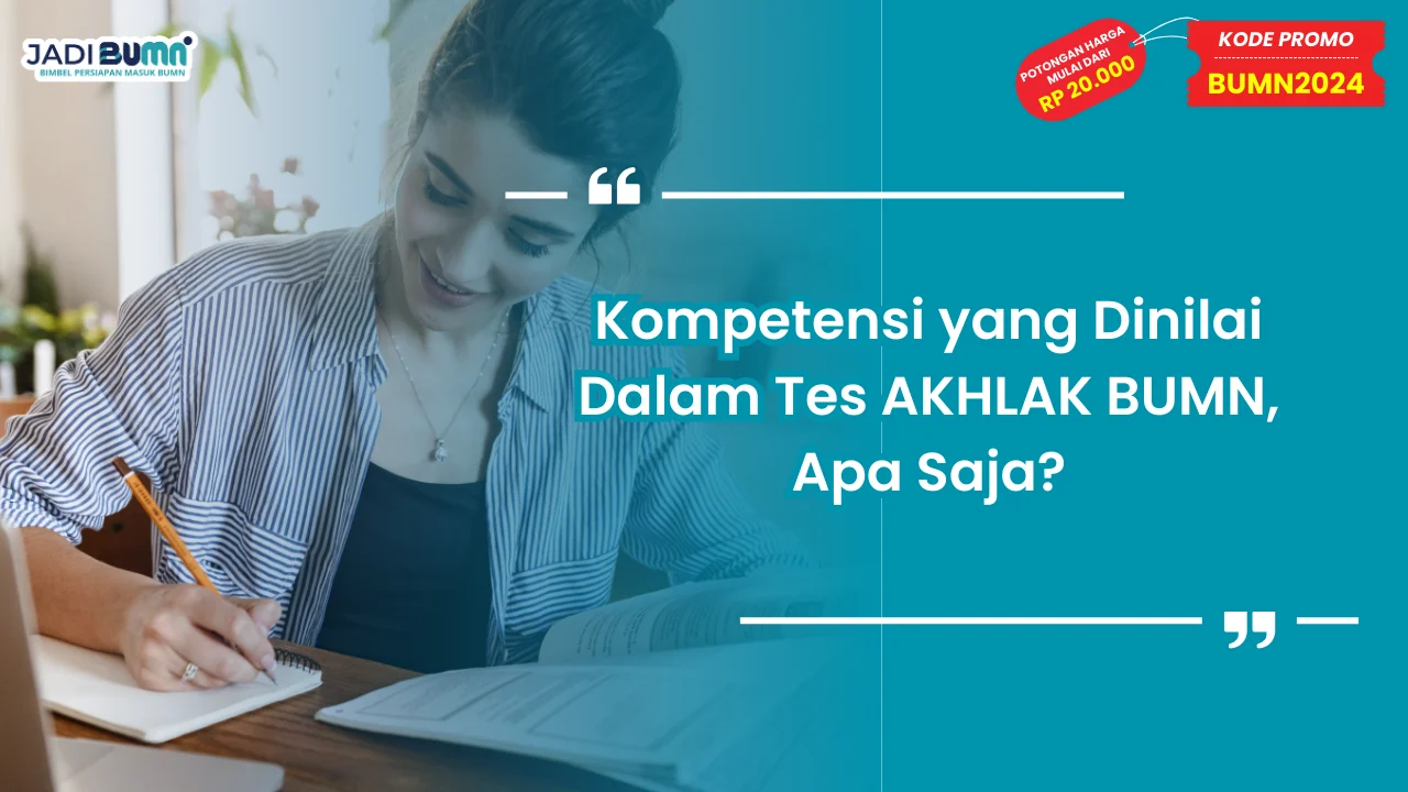 Kompetensi yang Dinilai Dalam Tes AKHLAK BUMN