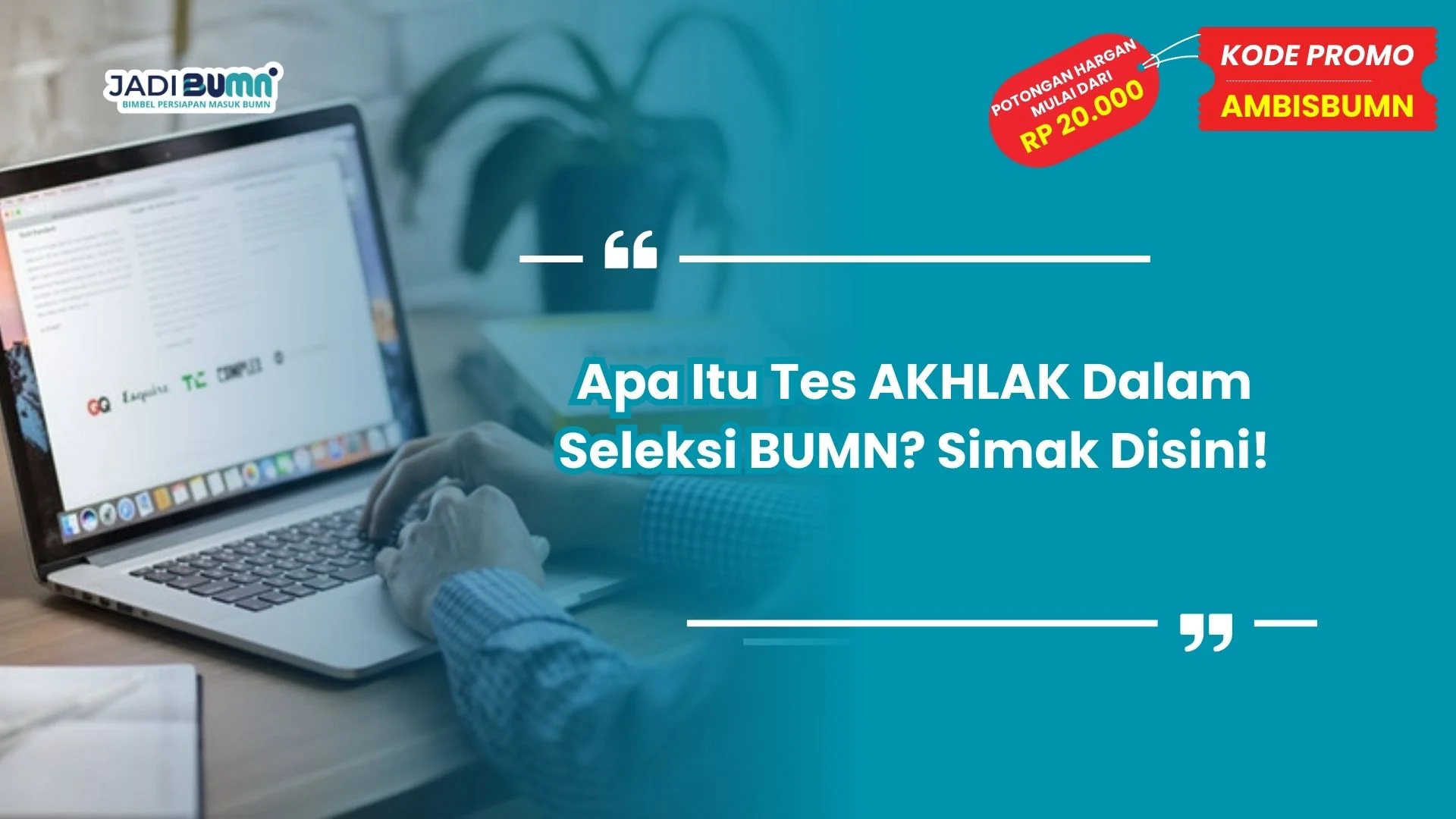 Tes AKHLAK Dalam Seleksi BUMN