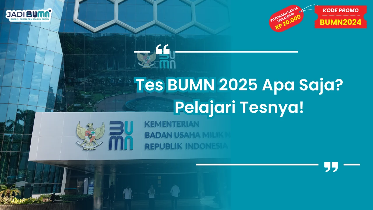 Tes BUMN 2025 Apa Saja?
