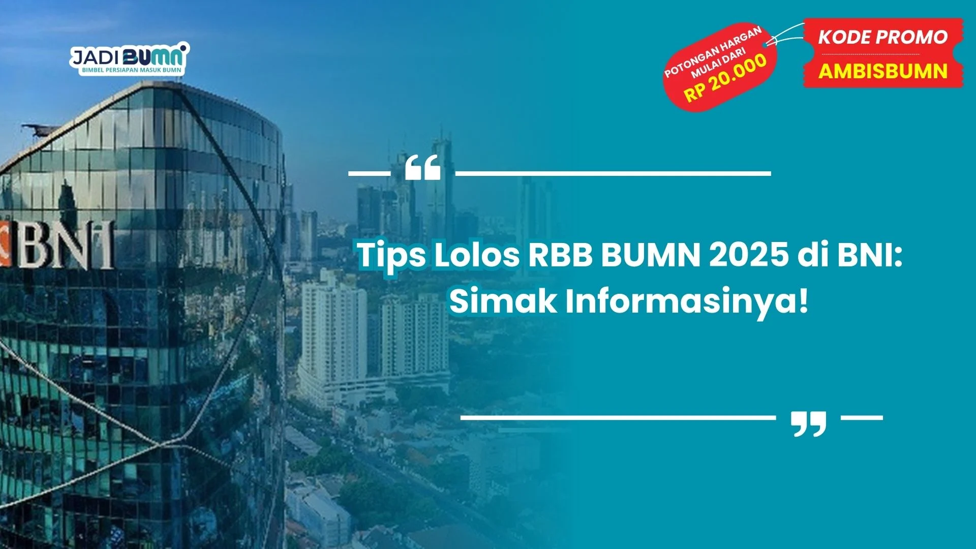 Tips Lolos RBB BUMN 2025 di BNI