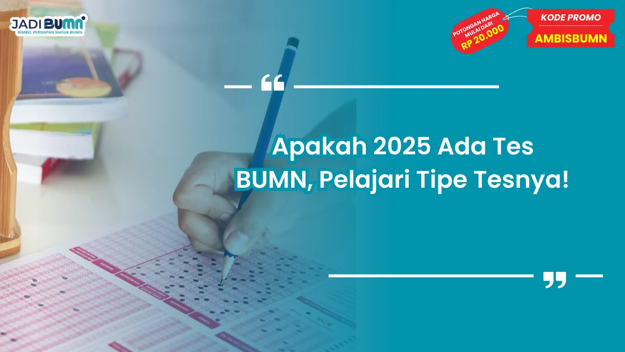 Apakah 2025 Ada Tes BUMN