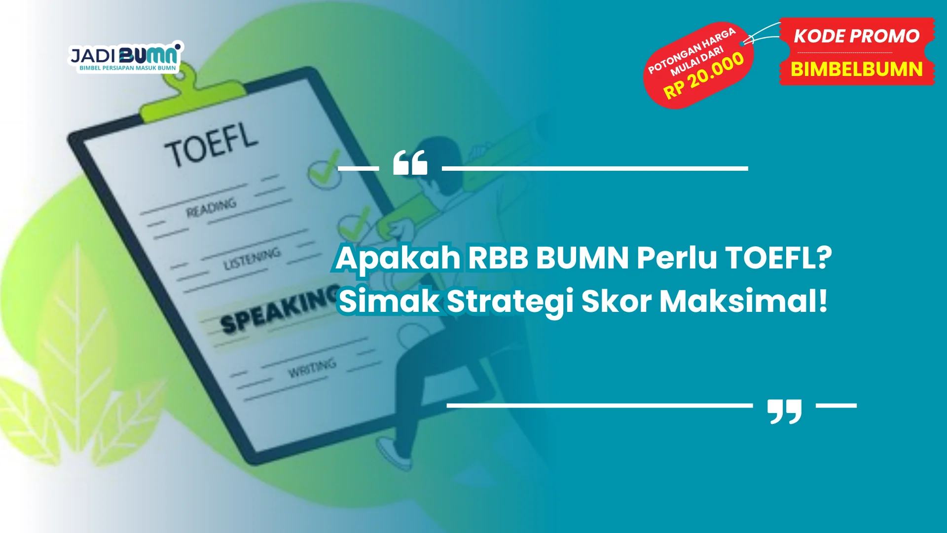 Apakah RBB BUMN Perlu TOEFL? Simak Strategi Skor Maksimal!