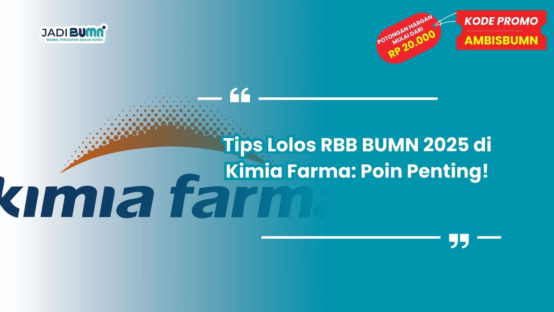 Tips Lolos RBB BUMN 2025 di Kimia Farma