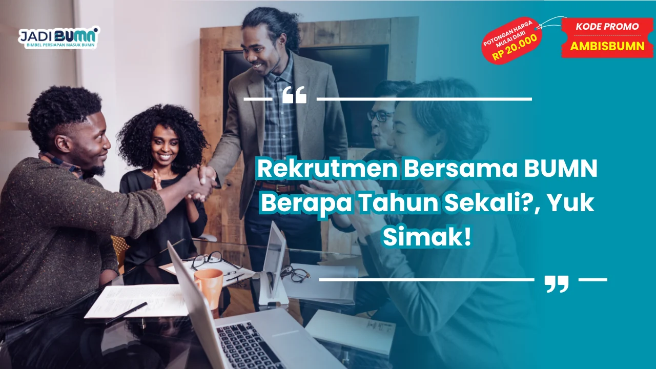 Rekrutmen Bersama BUMN Berapa Tahun Sekali