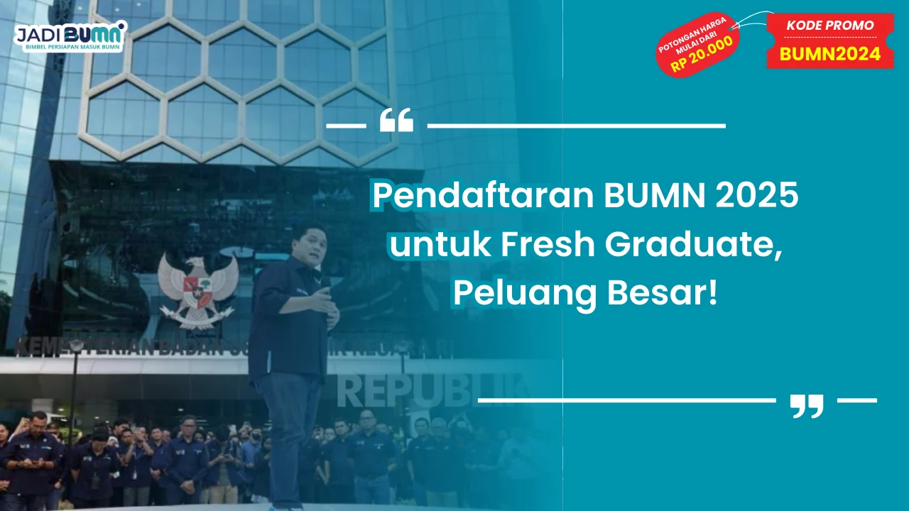Pendaftaran BUMN 2025 untuk Fresh Graduate