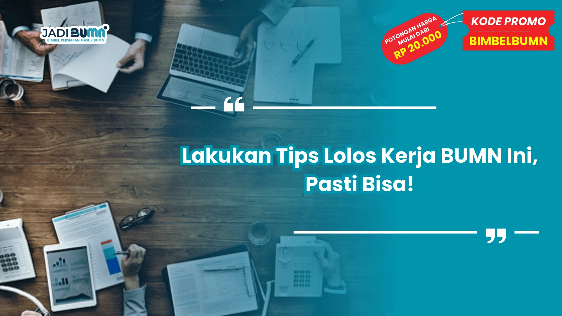 Lakukan Tips Lolos Kerja BUMN Ini, Pasti Bisa!