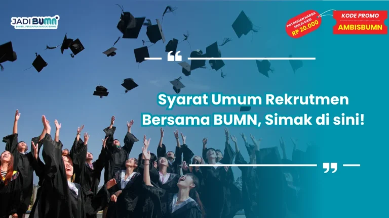 Syarat Umum Rekrutmen Bersama BUMN