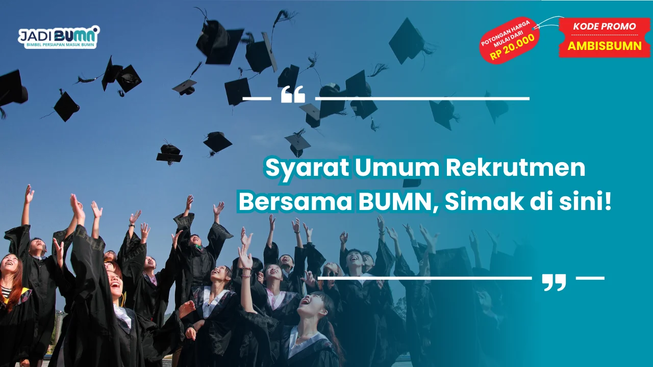 Syarat Umum Rekrutmen Bersama BUMN