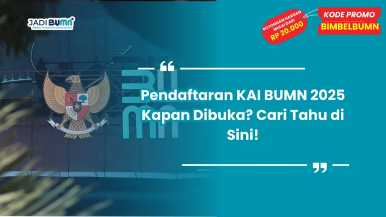 Pendaftaran KAI BUMN 2025 Kapan Dibuka? Cari Tahu di Sini!