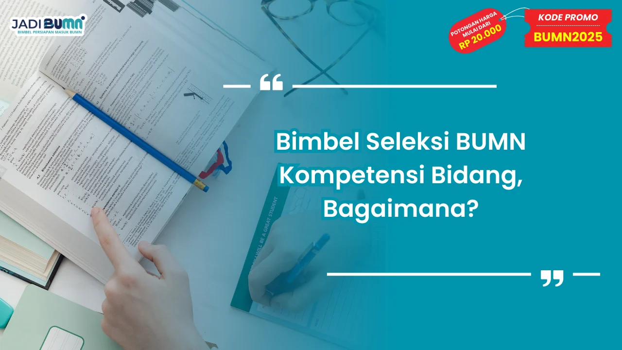 Bimbel Seleksi BUMN Kompetensi Bidang