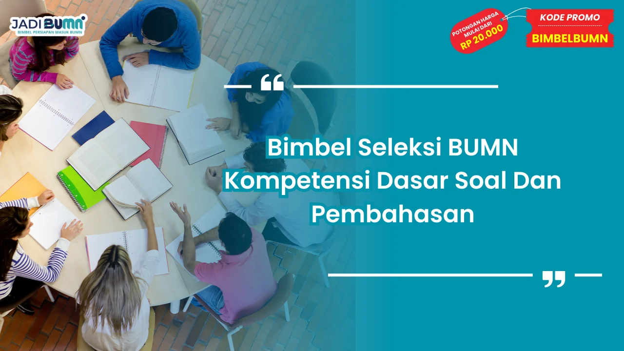 Bimbel Seleksi BUMN Kompetensi Dasar