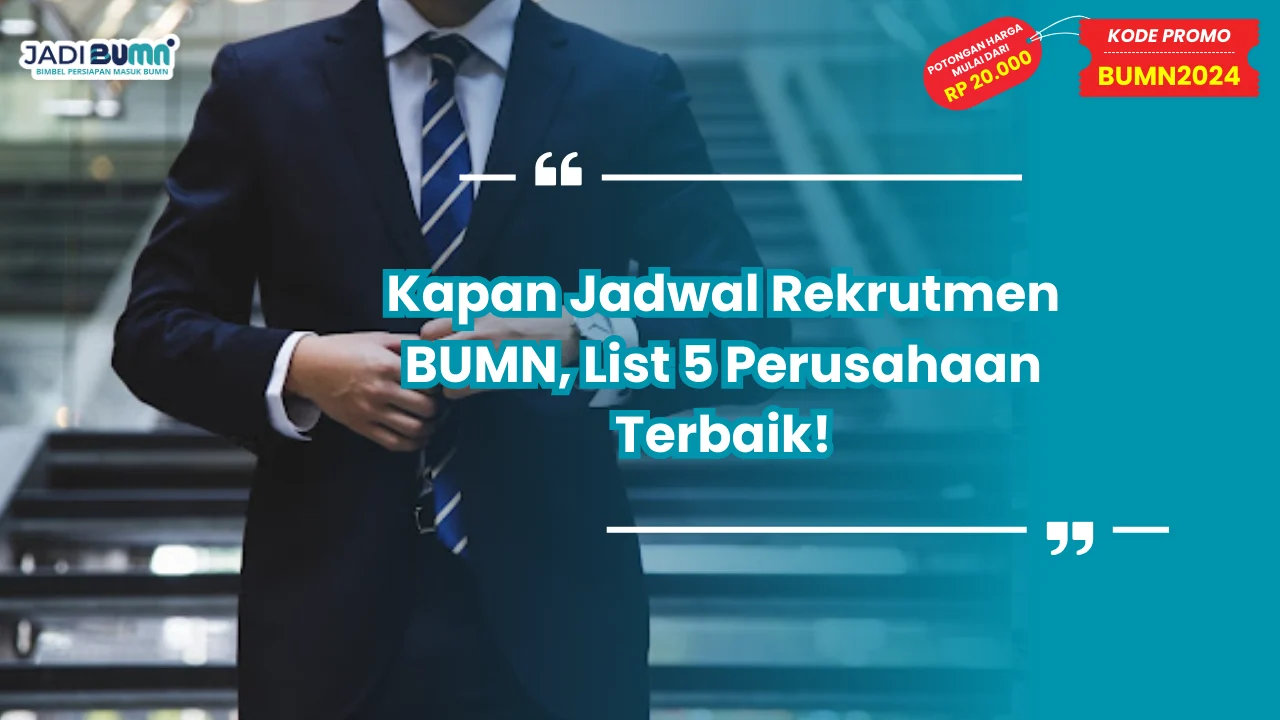 Kapan Jadwal Rekrutmen BUMN