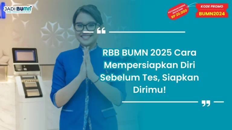 RBB BUMN 2025 Cara Mempersiapkan Diri Sebelum Tes