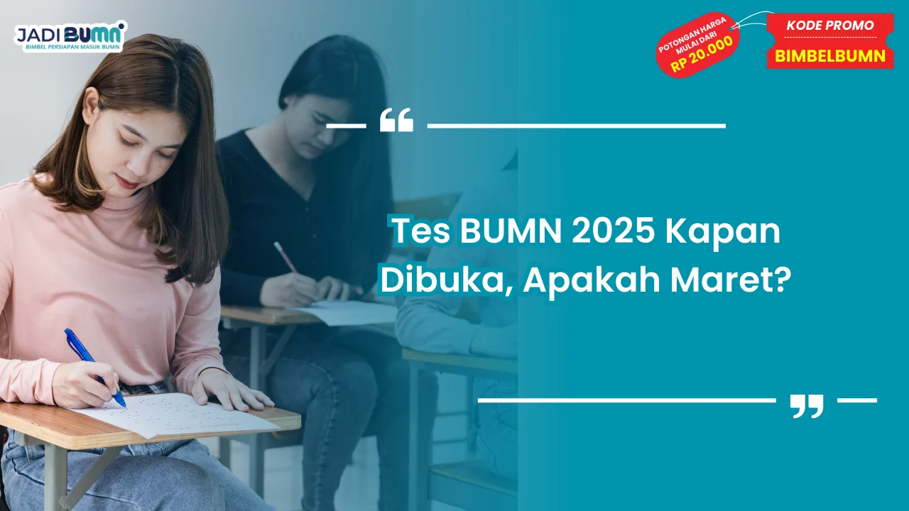 Tes BUMN 2025 Kapan Dibuka