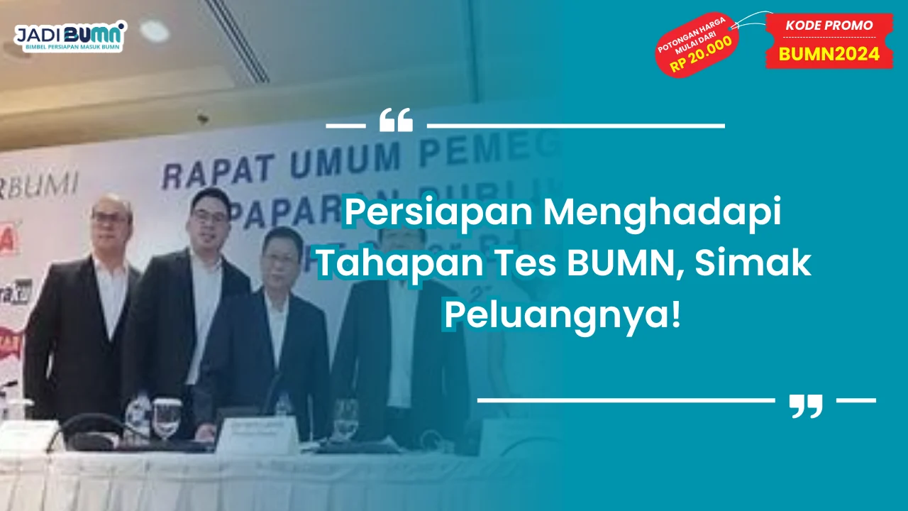Persiapan Menghadapi Tahapan Tes BUMN
