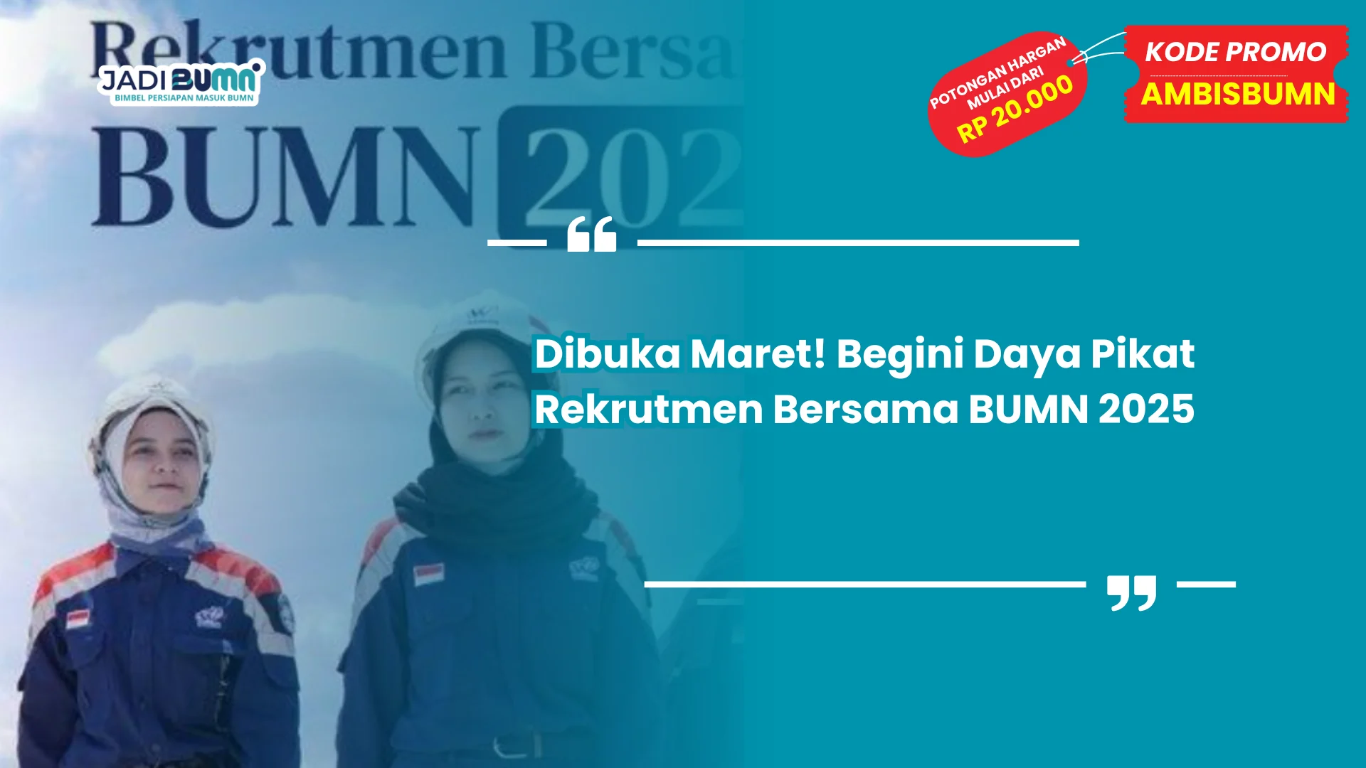 Rekrutmen Bersama BUMN 2025 dibukan bulan Maret.