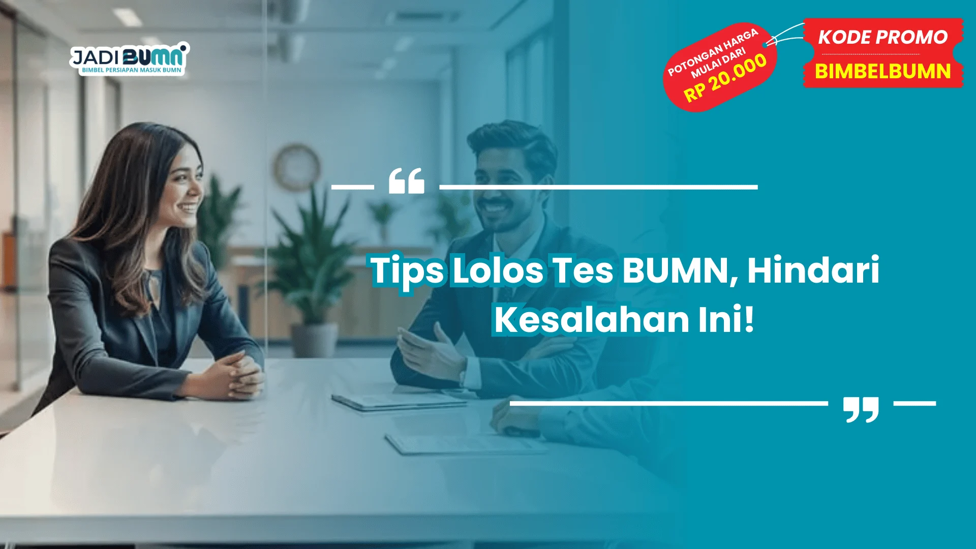 Tips Lolos Tes BUMN, Hindari Kesalahan Ini!